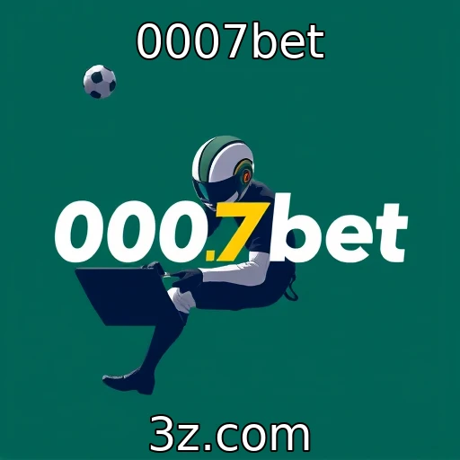 0007bet Descubra o mundo das apostas esportivas e aumente suas chances de ganhar